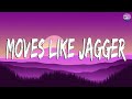 Maroon 5 - Moves Like Jagger (Lyrics) ft. Christina Aguilera