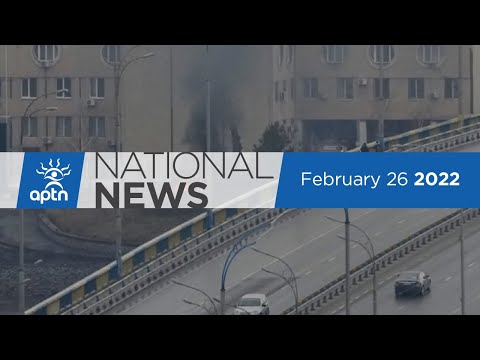 APTN National News February 26, 2022 – Canada condemns Russia’s invasion, Restorative justice