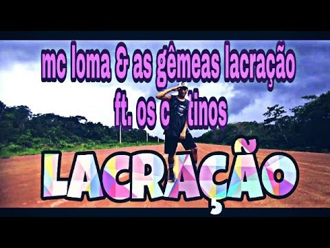 Mc Loma e as gêmeas Lacração feat. os cretinos - Lacração (coreografia) / @leandrogarciamok