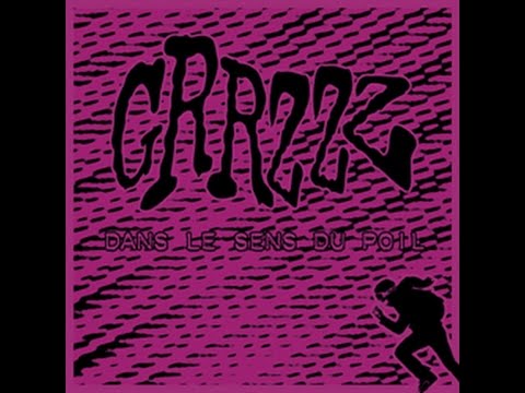 Grrzzz - Dans Le Sens Du Poil (w. lyrics)