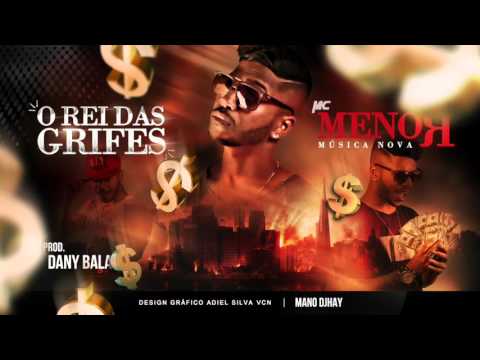 MC MENOR - O REI DAS GRIFES - MÚSICA NOVA