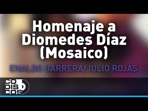 Homenaje A Diomedes Díaz, Enaldo Barrera Y Julio Rojas - Audio
