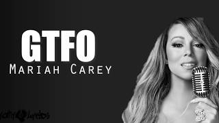 GTFO - Mariah Carey - Lyrics