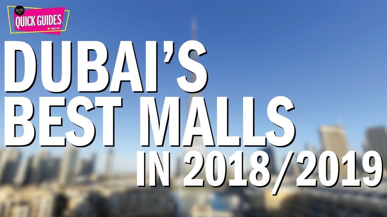 Dubai's best malls in 2018/2019 (from The Dubai Mall to Mall of the Emirates)