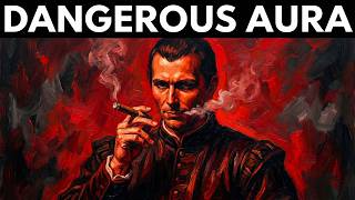 How to Build a Dangerous Aura (Machiavelli)