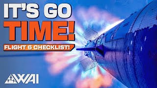 SpaceX rushes towards Starship Flight 6! Let's do the Checklist!