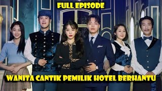 Download lagu [FULL EPISODE] WANITA CANTIK PEMILIK HOTEL BERHANTU - ALUR CERITA FILM HOTEL DEL LUNA mp3