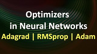 Optimizers in Neural Networks | Adagrad | RMSprop | ADAM | Deep Learning basics