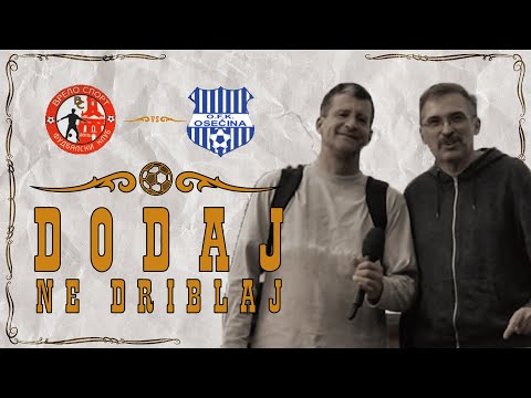 Dodaj, ne driblaj #8 - FK VRELO vs FK OSEČINA