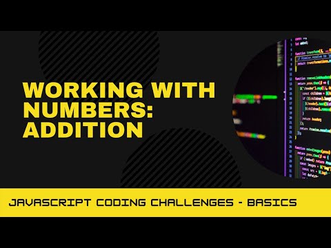 Javascript Coding Challenge Working With Numbers Addition