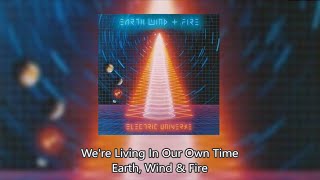We're Living In Our Own Time - Earth Wind & Fire