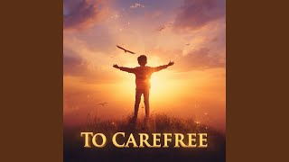 Download lagu To Carefree mp3 Download lagu To Carefree mp3