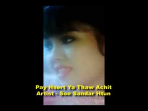 Pay Hsert Ya Thaw Achit----Soe Sandar Htun