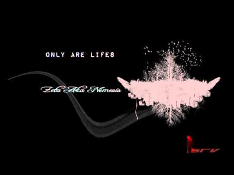 ZETA Aka Némesis - Only are lifes