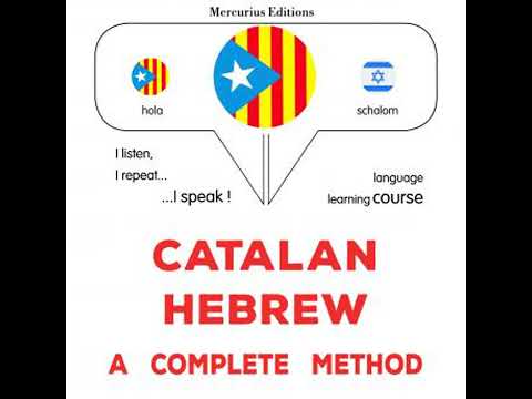 Català - Hebreu : un mètode complet: Catalan - Hebrew : a complete method - James Gardner