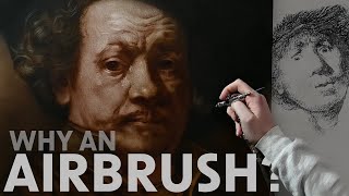 Can you paint like REMBRANDT only using an AIRBRUSH? kind of...