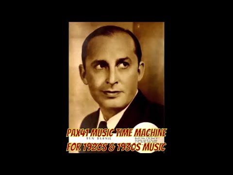 Popular 1930 Music By The American Dance Orchestra Of Ben Bernie @Pax41