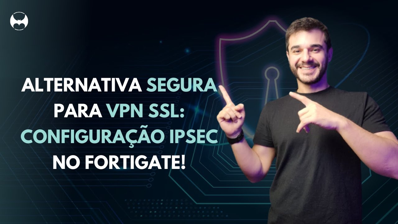 Alternativa Segura para VPN SSL: Configuração IPsec no Fortigate!