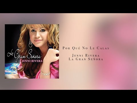 Jenni Rivera - Por Qué No Le Calas