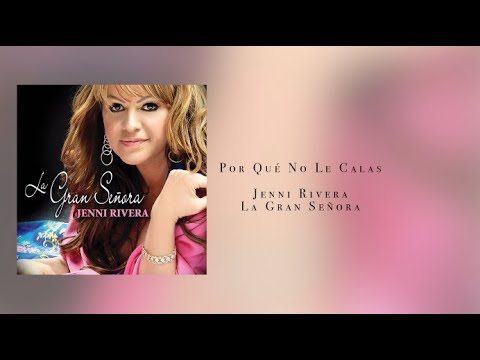 Video Por Que No Le Calas (Audio) de Jenni Rivera