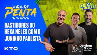 BASTIDORES DO HEXA NELES COM O JUNINHO PAULISTA | VIDA DE PENTA