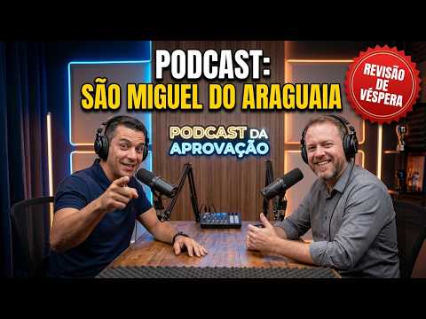 PODCAST DA APROVAÇÃO: Os Fatos de São Miguel do Araguaia que VÃO CAIR na Prova!