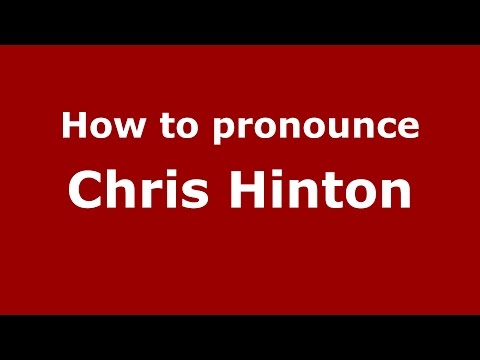 How to pronounce Chris Hinton (American English/US)  - PronounceNames.com