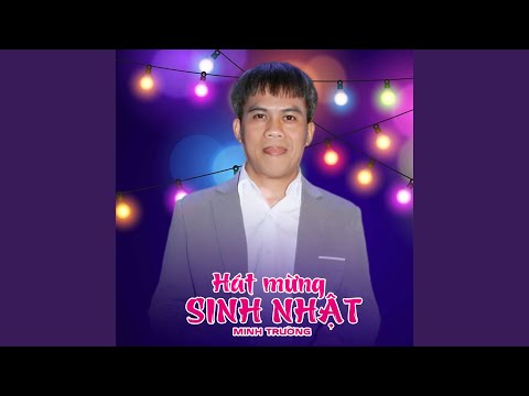 Hát mừng sinh nhật (Happy birthday) - Minh Trường