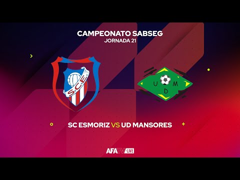SC ESMORIZ vs UD MANSORES - JORNADA 21 - Com o Patrocínio Oficial da Seaside