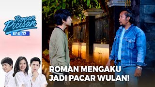 Download lagu Terungkap! Siapa Pacar Wulan Yang Asli  | ROMAN PICISAN | EPS 17 | PART (3/4) mp3