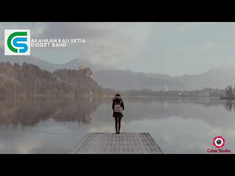 D'Cozt Band_ Akankah Kau Setia (Lirik) Lagu Terbaru 2018