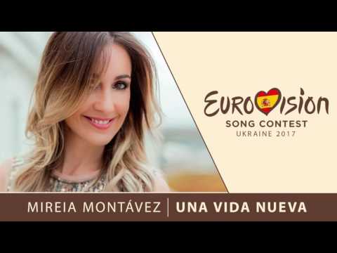 Mireia Montávez - Una Vida Nueva (Eurovision 2017 Spain)