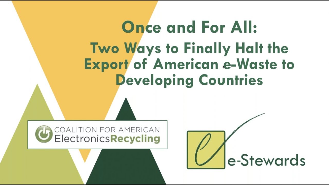 Once and For All: Two ways to Finally Halt the Export of American e-Waste to Developing Countries