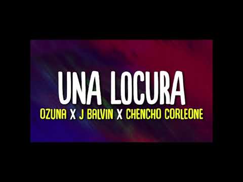 Ozuna x J Balvin x Chencho Corleone  -  Una Locura (Audio Oficial)