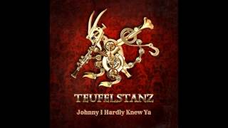 Teufelstanz - Johnny I Hardly Knew Ya (Rock Version)