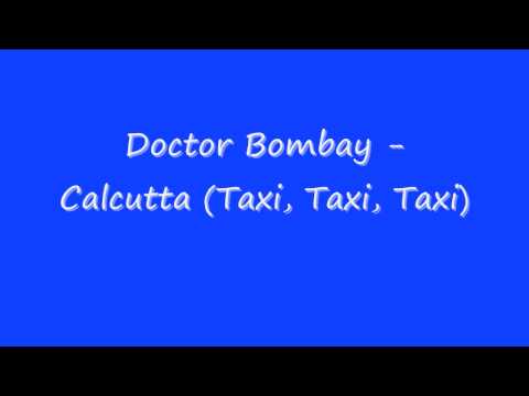 Doctor Bombay - Calcutta (Taxi, Taxi, Taxi)