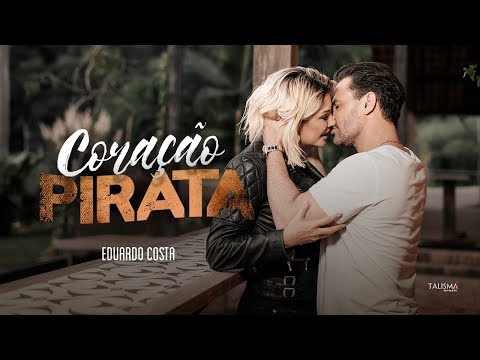 Eduardo Costa | Coração Pirata (Clipe Oficial)