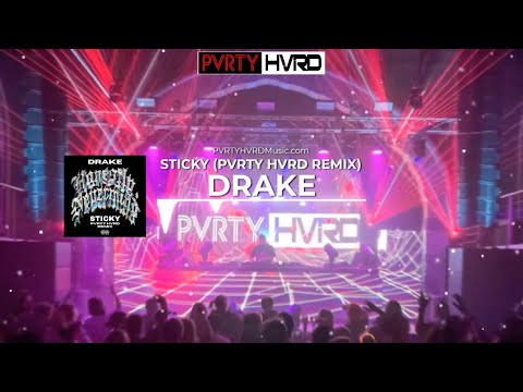 Drake - Sticky (PVRTY HVRD Remix)