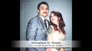 Atmosphere Vs. Ratatat - One is enough (Vincent Favard's Mashup)