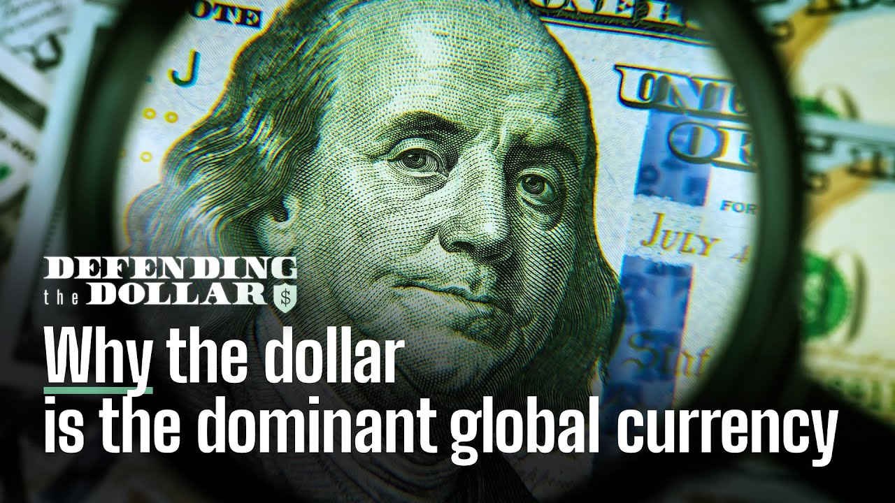 Why the dollar is the dominant global currency