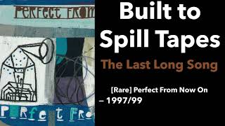 The Last Long Song — Built To Spill | Rare 1997/99