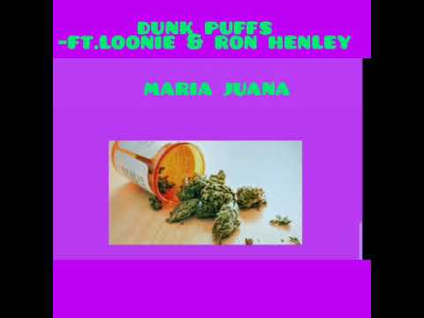 Happy420Music - Maria Juana // Dunk puffs , loonie & ron henley