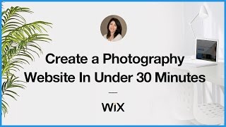 Creating a photography website with Wix in under 30 minutes