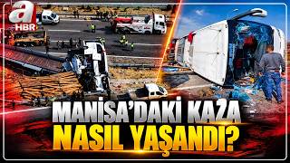 Manisa'daki Kazada Hangi İhmaller Zinciri Etkili Oldu? | A Haber