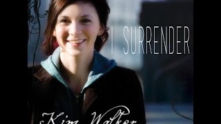 Kim Walker - I Surrender/Spontaneous