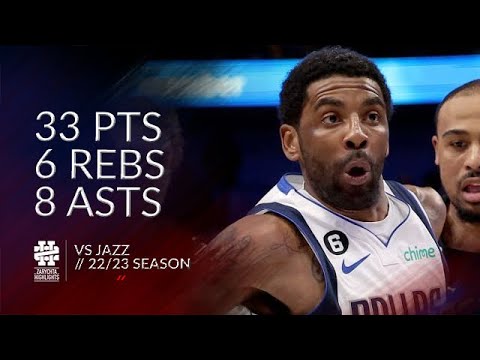 Kyrie Irving 33 pts 6 rebs 8 asts vs Jazz 22/23 season