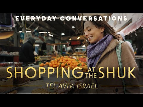 Shopping at the Shuk • Everyday Conversations in Hebrew