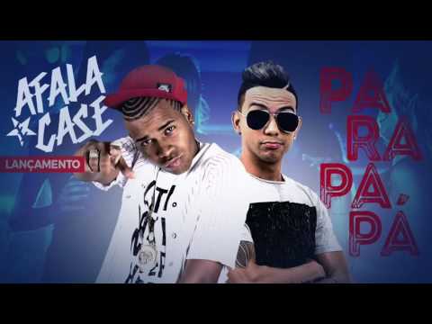 MC AFALA E CASE - PARA PA PÁ - MÚSICA NOVA