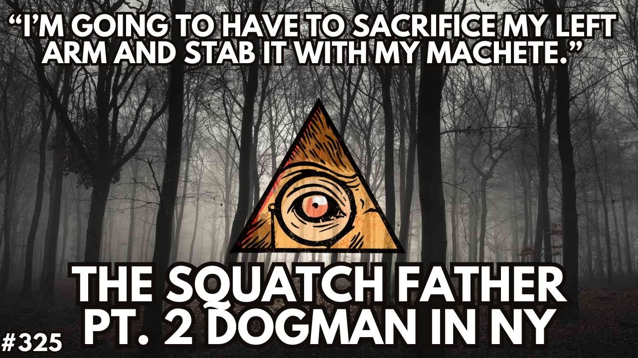 Dogman Unleashed and Being Silenced by the MIB with the Squatch Father, Al Santariga, Pt. 2