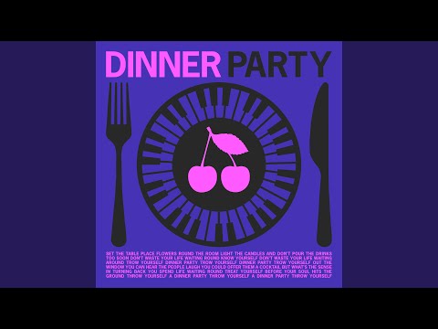 Video thumbnail for DINNER PARTY